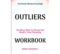 The Growth-Mindset Knowledge Outliers: An Easy Way To Grasp The Book's True Meaning