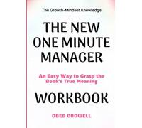 The Growth-Mindset Knowledge The New One Minute Manager: An Easy Way To Grasp The Book's True Meaning