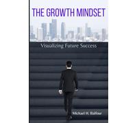 The Growth Mindset: Visualizing Future Success