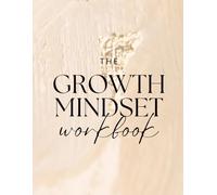 The Growth Mindset Workbook