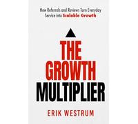 The Growth Multiplier: How Referrals and Reviews Turn Everyday Service Into Scalable Growth