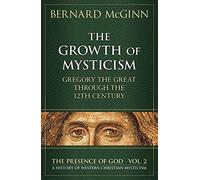 The Growth of Mysticism: Gregory the Great Through the 12 Century: 2