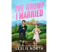 The Grump I Married: A Grumpy Sunshine Billionaire Boss Romance