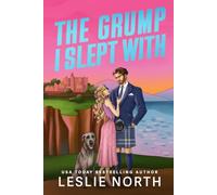 The Grump I Slept With: A Grumpy Sunshine Billionaire Romance
