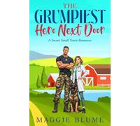 The Grumpiest Hero Next Door: A Sweet Small Town Romance