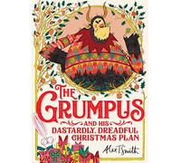The Grumpus: And His Dastardly, Dreadful Christmas Plan
