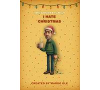 The Grumpy Family: I Hate Christmas - Dad Stan: A funny Christmas notebook for tired dads and grumpy holiday survivors