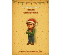 The Grumpy Family: I Hate Christmas - Teen Son Leo: A funny Christmas notebook for moody teens, silent rebels, and holiday haters