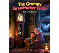 The Grumpy Grandfather Clock