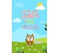 The Grumpy, Grumpy Grandpa and Spike the Angel Dog