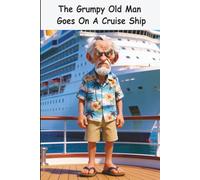 The Grumpy Old Man Goes On A Cruise Ship