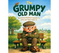 The Grumpy Old Man: sometimes kindness squeaks in when you least expect it