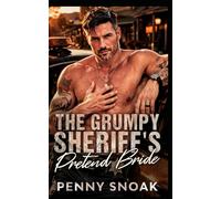 The Grumpy Sheriff's Pretend Bride: A Small-Town Fake-Dating Fake-Marriage Romance