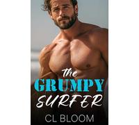 The Grumpy Surfer: Small Town Second Chance close Proximity Romance In Coral Bay
