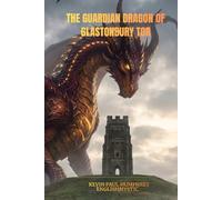 THE GUARDIAN DRAGON OF GLASTONBURY TOR
