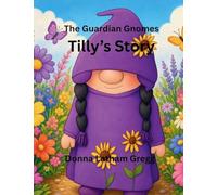 The Guardian Gnomes: Tilly's Story