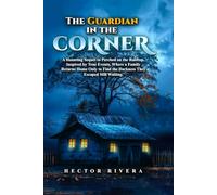 The Guardian in the Corner: A Haunting Sequel to Perched on the Rooftop. Inspired by true events-where a family returns home only to find the darkness ... The images on this print are Blank and White.