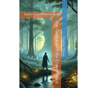 The Guardian of the Elven Forest: Tauron i-Gwathren en-Eldar
