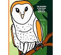 The Guardian of the Grove barn owl Note Book