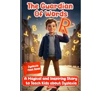 The Guardian Of Words: A Magical and Inspiring Story to Teach Kids about Dyslexia.