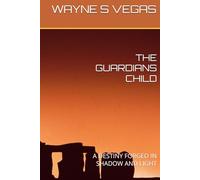 THE GUARDIANS CHILD: A DESTINY FORGED IN SHADOW AND LIGHT