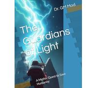 The Guardians of Light: A Mythic Quest to Save Humanity
