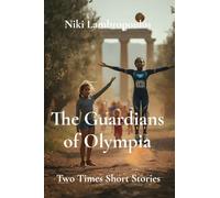 The Guardians of Olympia: Two Times Short Stories: 1