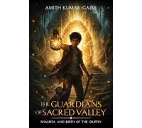 The Guardians of Sacred Valley - Shaurya and Birth of the Griffin