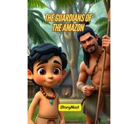 The Guardians of the Amazon: A Heartwarming Rainforest Adventure Teaching Kids Courage, Nature Love & Environmental Values