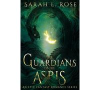 The Guardians of the Aspis: An epic, adult fantasy romance for lovers of found family, magic, and spice.: 1