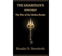 The Guardian's Sword: The War of the Hidden Realm