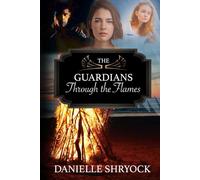 The Guardians Through the Flames