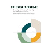 The Guest Experience: Psychology, Sociology and Anthropology for Hospitality Professionals: Introducing Hospitalicology as The Hospitality Blueprint