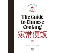 The Guide to Chinese Cooking: A Journey Through China's Favorite Dishes