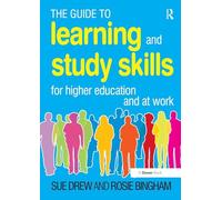 The Guide to Learning and Study Skills: For Higher Education and at Work