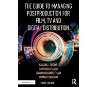 The Guide to Managing Postproduction for Film, TV, and Digital Distribution: Managing the Process