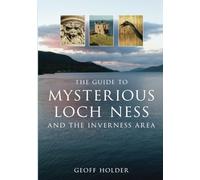 The Guide to Mysterious Loch Ness
