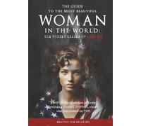 The Guide to the Most Beautiful Woman in the World: The United States of America: A 2025 Modernization of Army Training Manual 2000-25, which was published in 1928