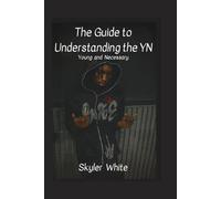 The Guide to Understanding the YN: Young and Necessary