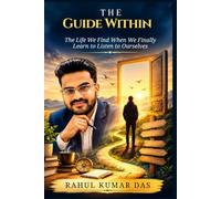 THE GUIDE WITHIN: The Life We Find When We Finally Learn to Listen to Ourselves
