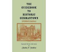 The Guidebook to Historic Germantown Pennsylvania - Jenkins Charles