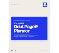 The Guided Debt Payoff Planner: An Undated Snowball & Avalanche Workbook with Balance Trackers, Budget & Credit-Score Worksheets, 8.5 x 11