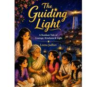 The Guiding Light: A Konkan Tale of Courage, Kindness & Light: 6