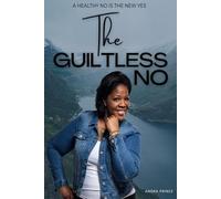 The Guiltless No: A Healthy No Is The New Yes