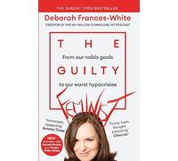 The Guilty Feminist: From our noble goals to our worst hypocrisies