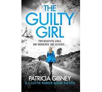 The Guilty Girl : An utterly gripping and unputdownable serial killer thriller