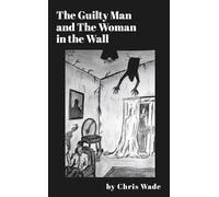 The Guilty Man and The Woman in the Wall