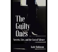 The guilty ones-Vol3: Secrets, Lies, and the Cost of Silence