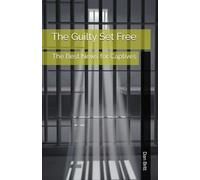 The Guilty Set Free: The Best News for Captives