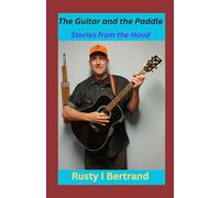 The Guitar and the Paddle: Stories from the Hood